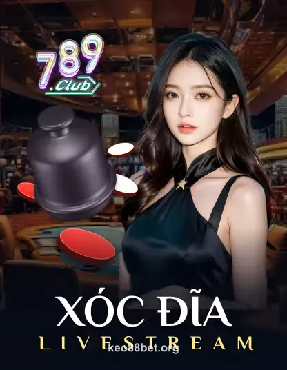 789_xoc_dia_livestream_portrait tại keo88
